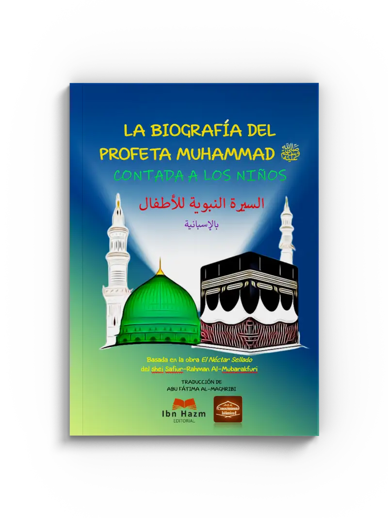 LA BIOGRAFÍA DEL PROFETA MUHAMMAD ﷺ CONTADA A LOS NIÑOS