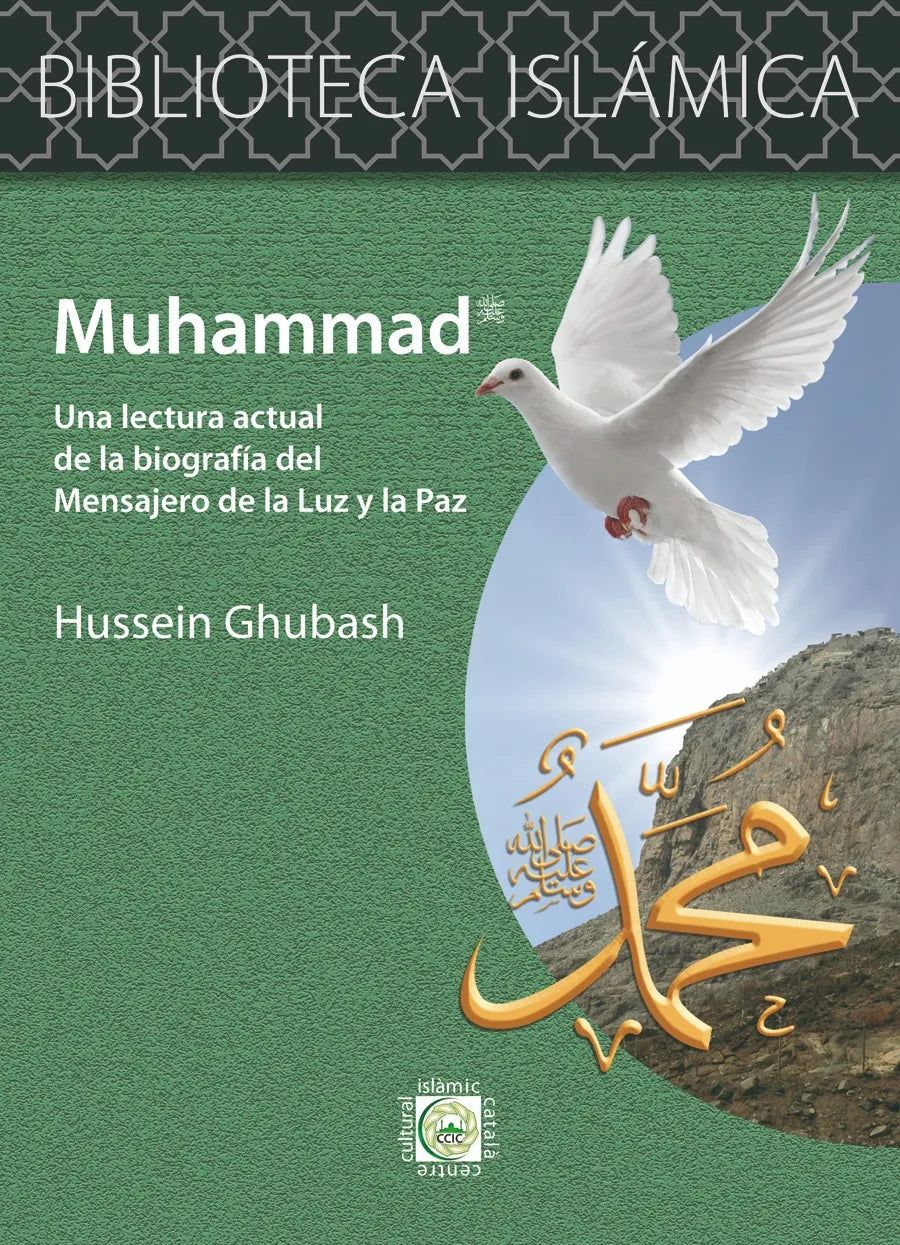 Muhammad ﷺ - Una lectura actual de la biografía del Mensajero de la luz y la paz