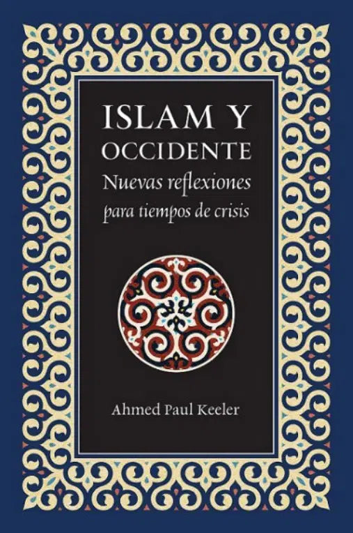 Islam y Occidente. Nuevas reflexiones para tiempos de crisis