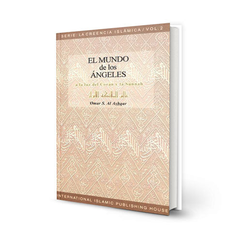 La Creencia Islamica Vol 2: El Mundo de los Angeles